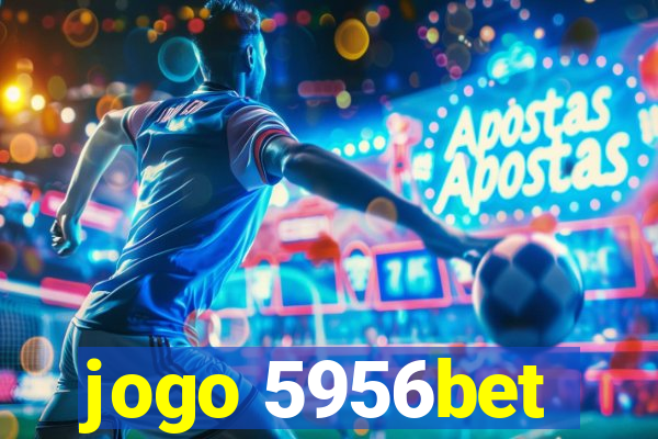 jogo 5956bet