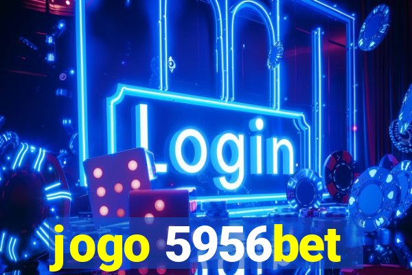 jogo 5956bet