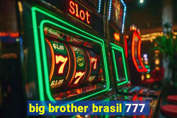 big brother brasil 777