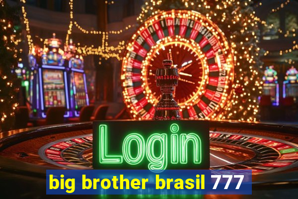 big brother brasil 777