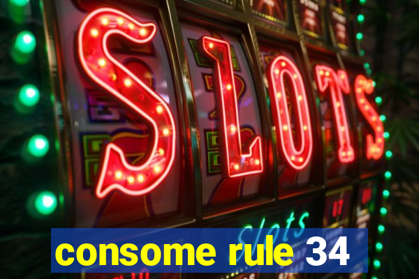 consome rule 34