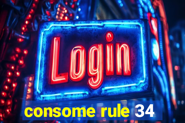 consome rule 34