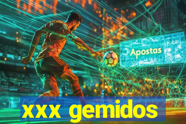 xxx gemidos