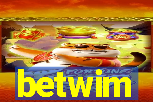 betwim