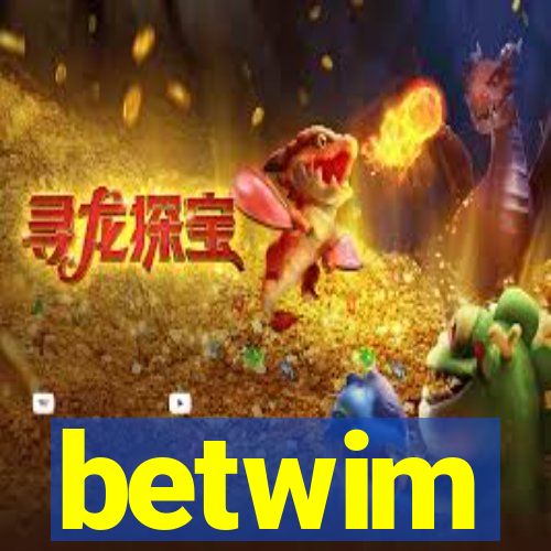 betwim