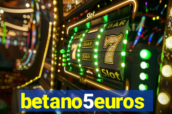 betano5euros