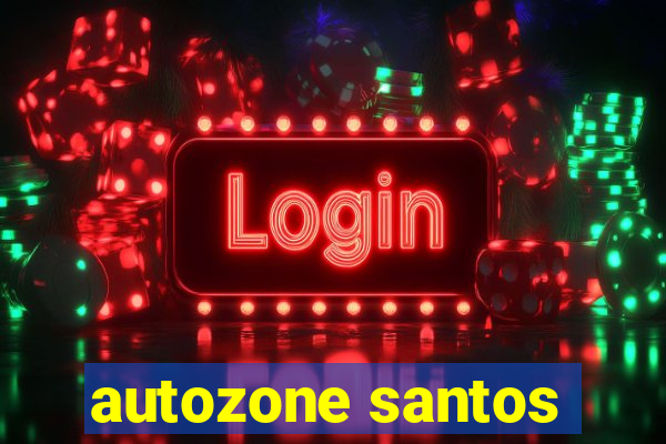 autozone santos