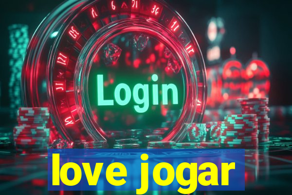 love jogar