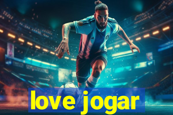 love jogar