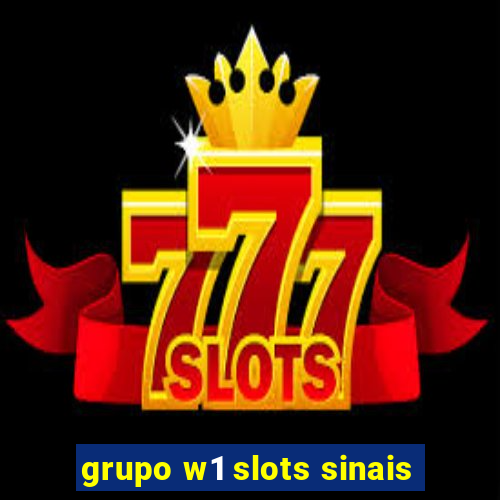 grupo w1 slots sinais