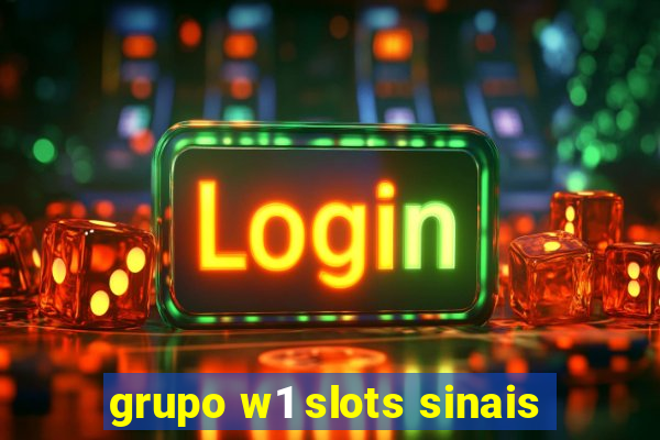 grupo w1 slots sinais