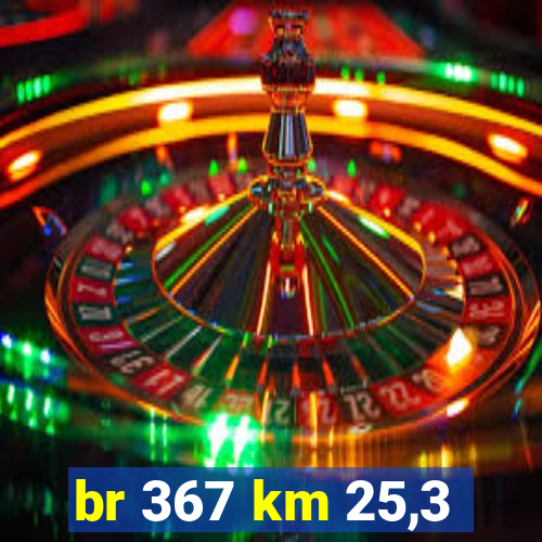 br 367 km 25,3