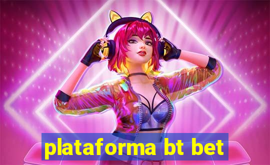 plataforma bt bet