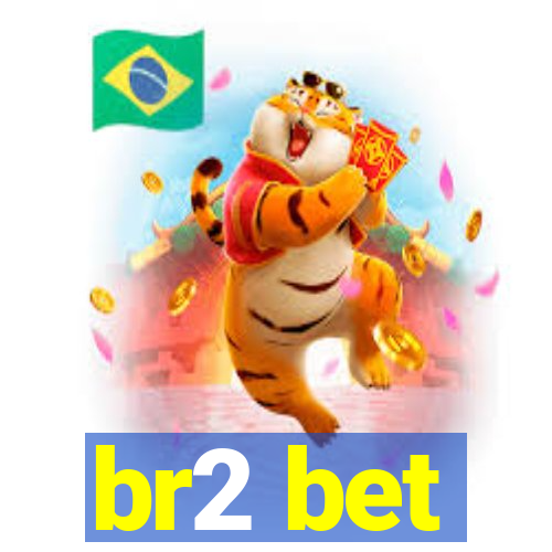 br2 bet