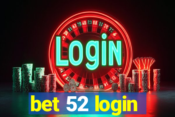 bet 52 login