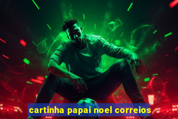 cartinha papai noel correios