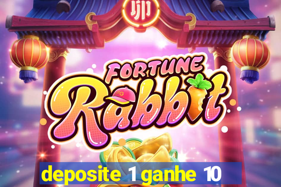 deposite 1 ganhe 10