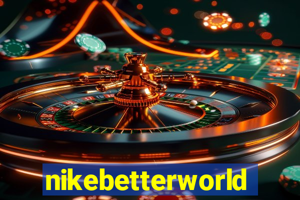 nikebetterworld