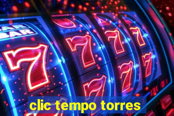 clic tempo torres