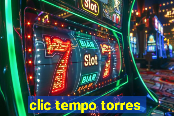 clic tempo torres