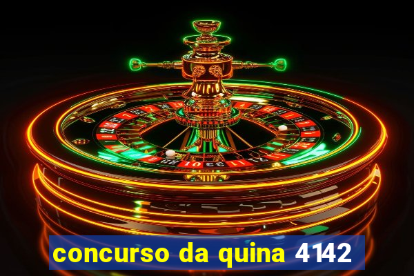 concurso da quina 4142