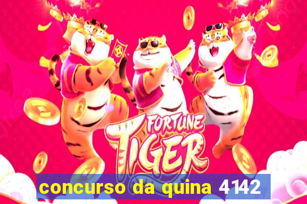 concurso da quina 4142