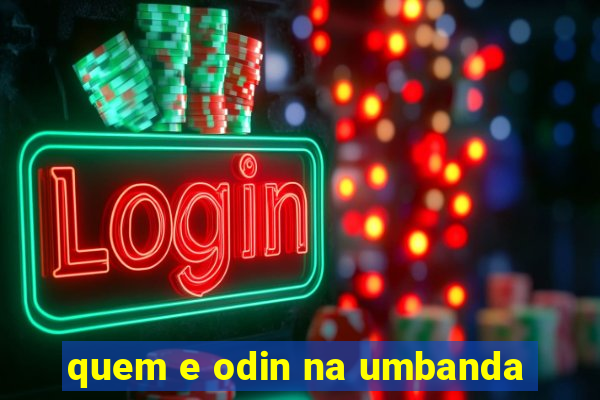 quem e odin na umbanda