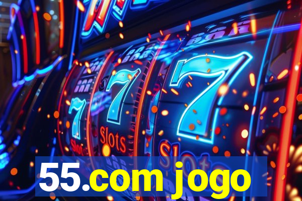 55.com jogo