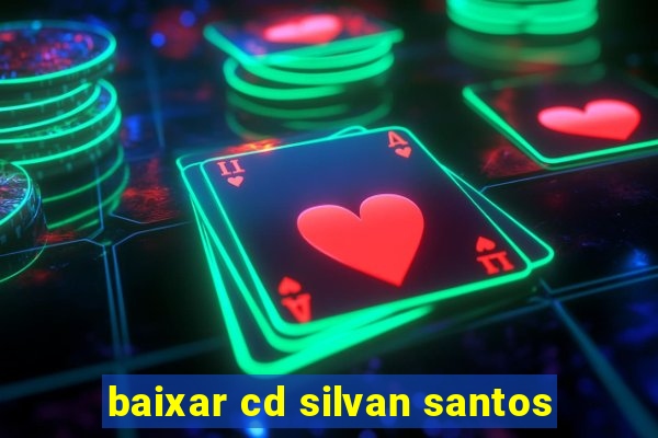 baixar cd silvan santos