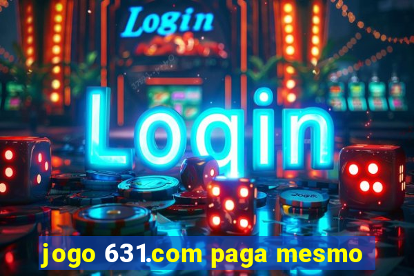 jogo 631.com paga mesmo