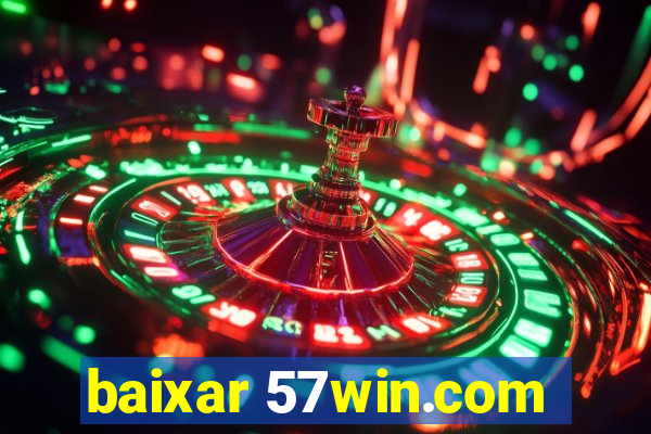 baixar 57win.com