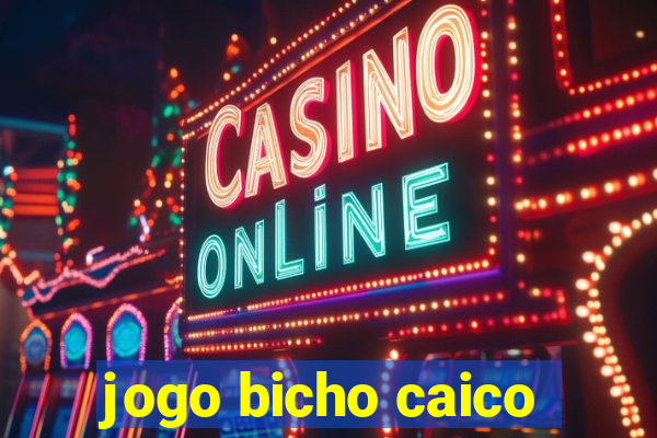 jogo bicho caico