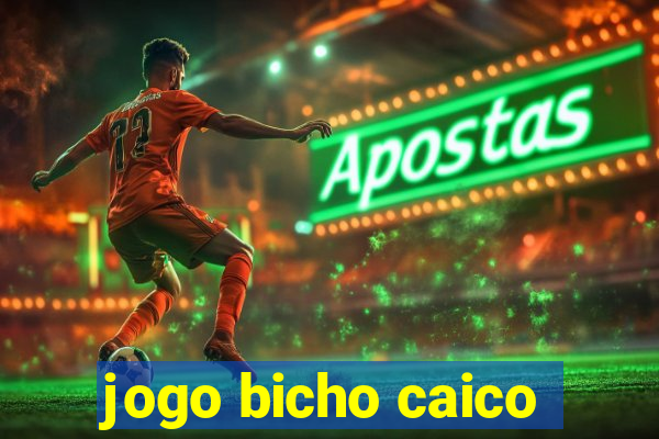 jogo bicho caico