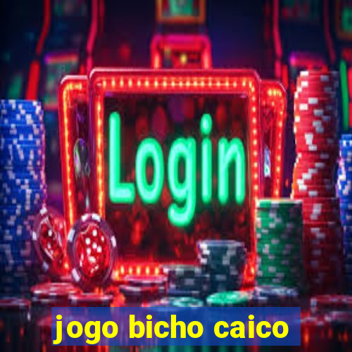 jogo bicho caico