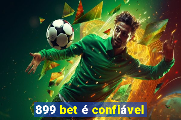 899 bet é confiável