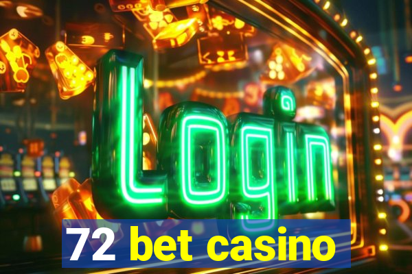 72 bet casino