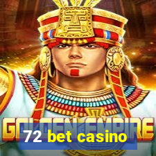 72 bet casino