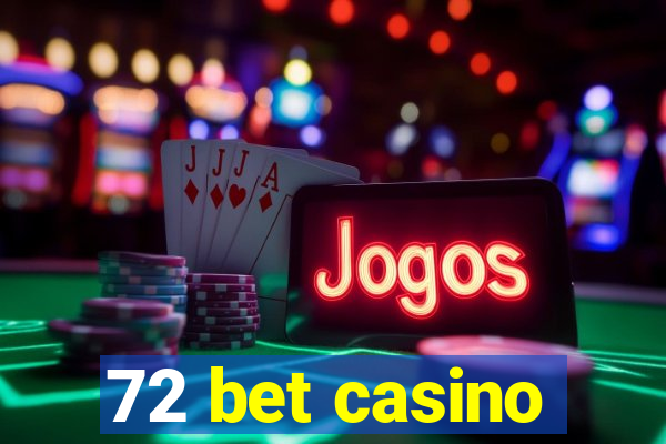 72 bet casino