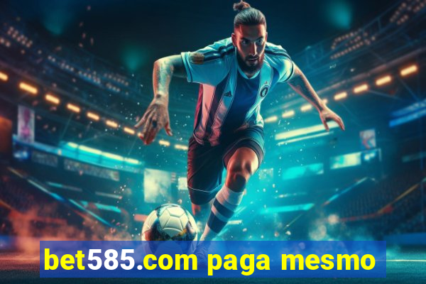 bet585.com paga mesmo