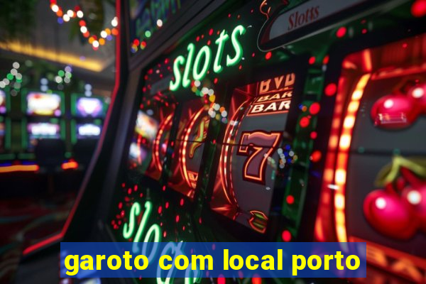 garoto com local porto