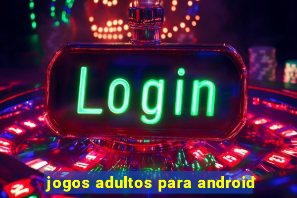 jogos adultos para android