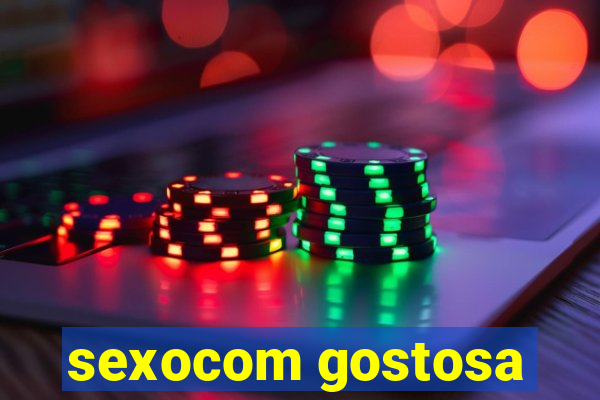 sexocom gostosa