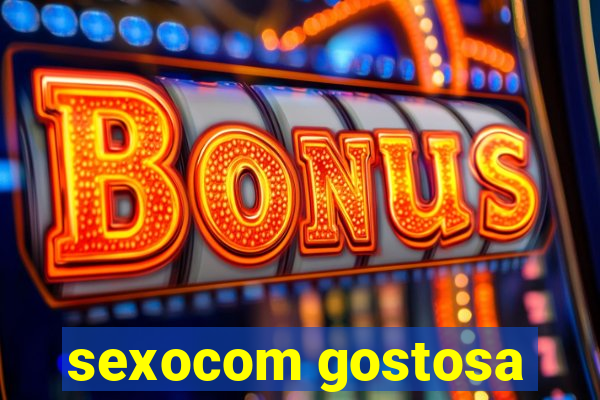 sexocom gostosa