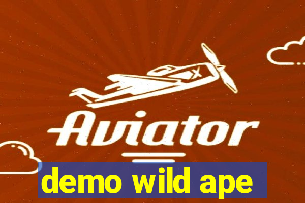 demo wild ape