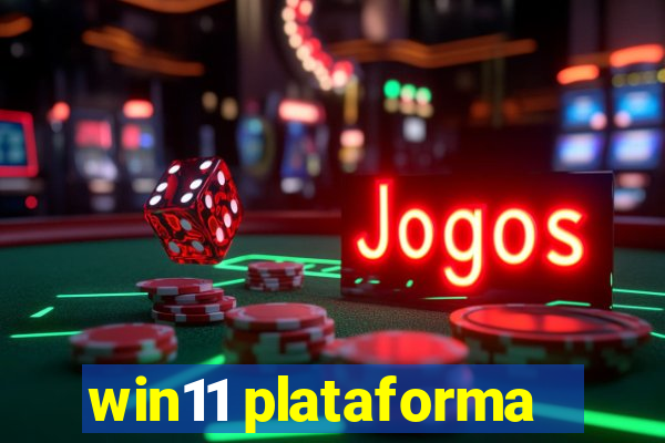 win11 plataforma