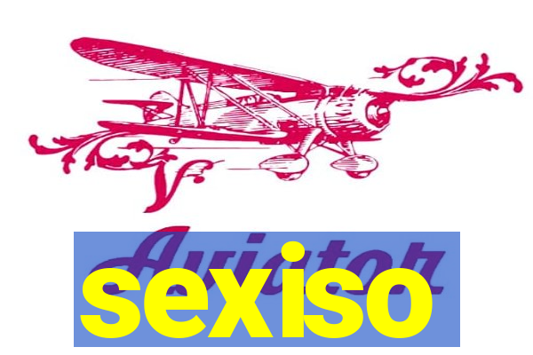 sexiso