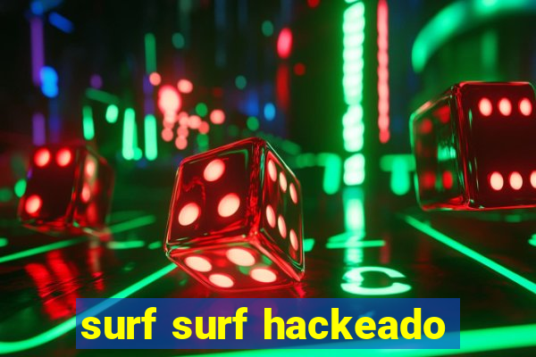 surf surf hackeado