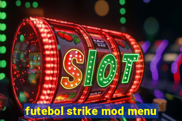 futebol strike mod menu