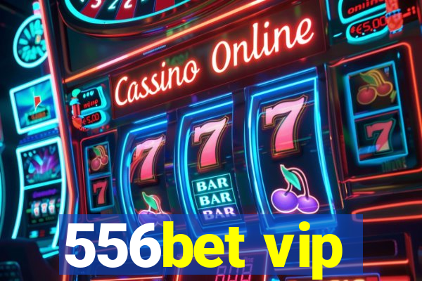 556bet vip