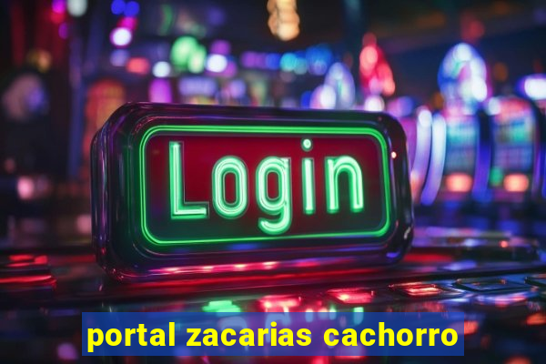 portal zacarias cachorro